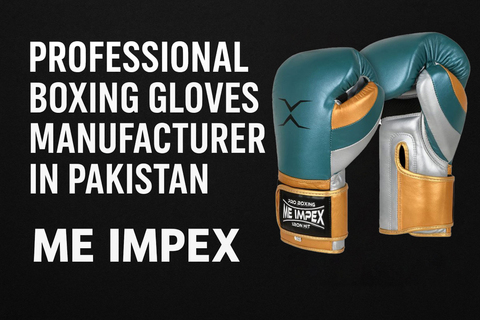 Professional Boxing Gloves Manufacturer in Pakistan – Why Me Impex Leads the Industry